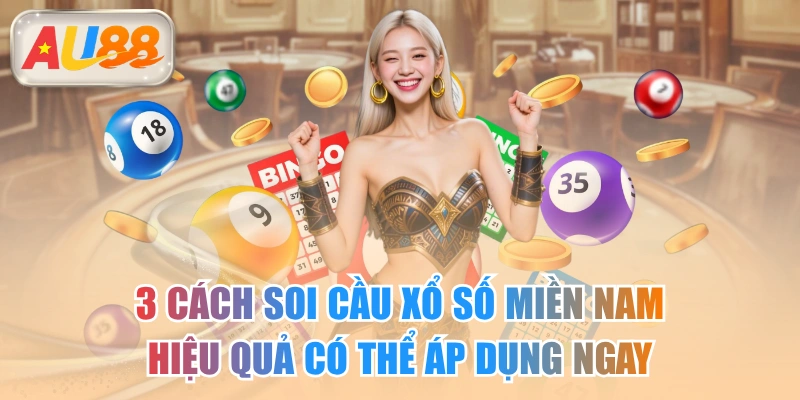 3 Cách Soi Cầu Xổ Số Miền Nam Hiệu Quả Có Thể Áp Dụng Ngay