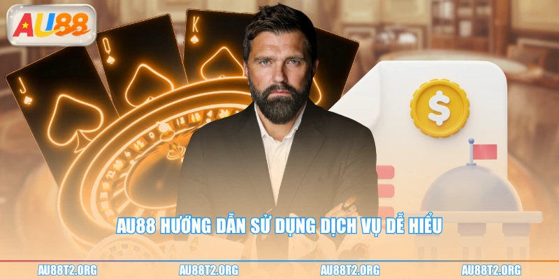 AU88 hướng dẫn sử dụng dịch vụ dễ hiểu