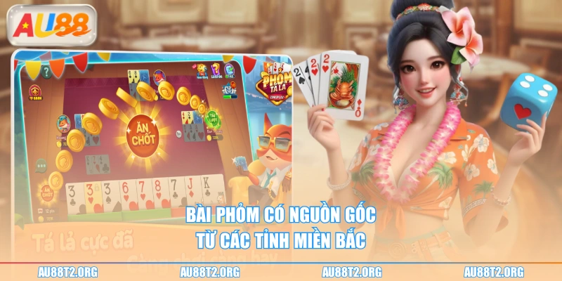 Bài Phỏm có nguồn gốc từ các tỉnh miền Bắc