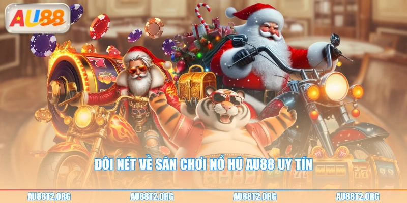 Đôi nét về sân chơi nổ hũ AU88 uy tín