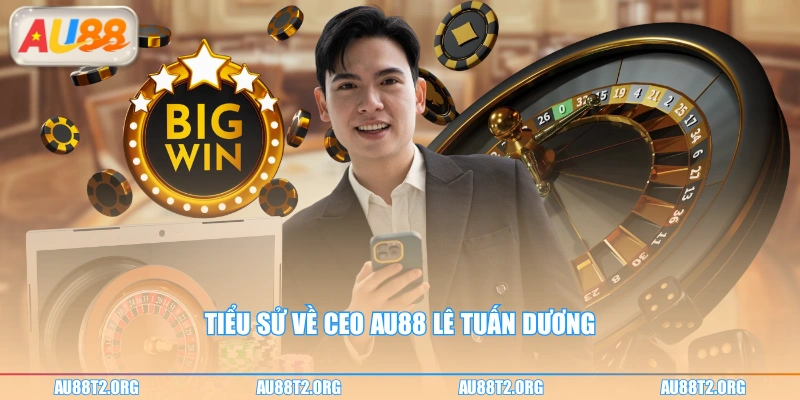 Tiểu sử về CEO AU88 Lê Tuấn Dương
