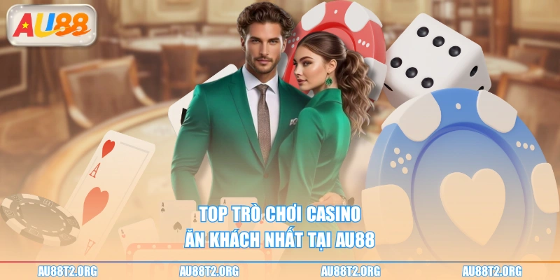 Top trò chơi casino ăn khách nhất tại AU88