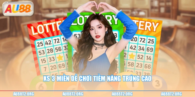 XS 3 miền dễ chơi tiềm năng trúng cao